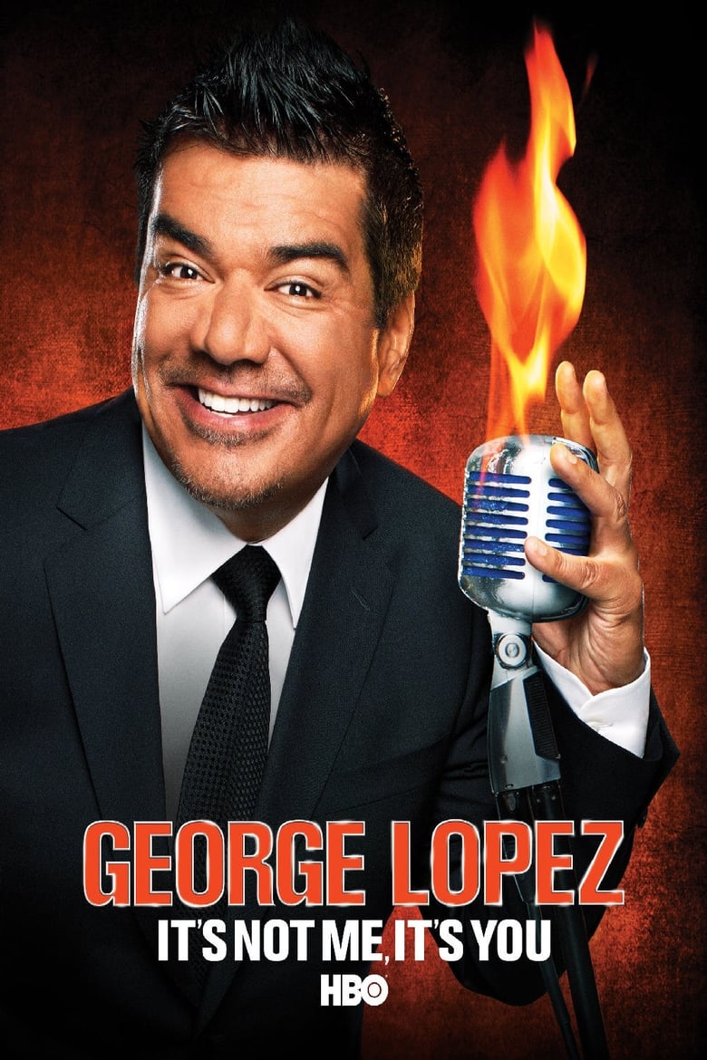 Poster of George Lopez: It's Not Me, It's You