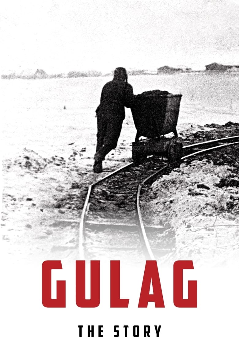 Poster of Cast and Crew in Gulag, The Story - Season 1 - Episode 3 - The Gulag’s peak and decline (1945-1953)