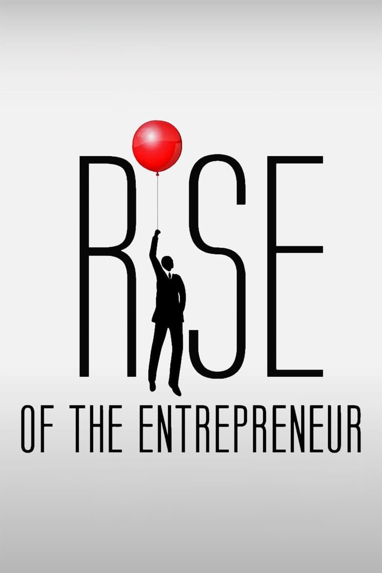 Poster of Rise of the Entrepreneur: The Search for a Better Way