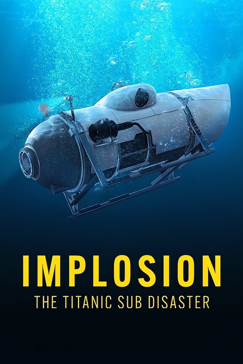 Poster of Implosion: The Titanic Sub Disaster