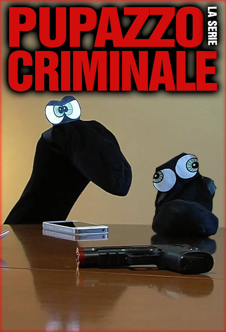 Poster of Episodes in Pupazzo Criminale   La Serie - Season 1 - Season 1