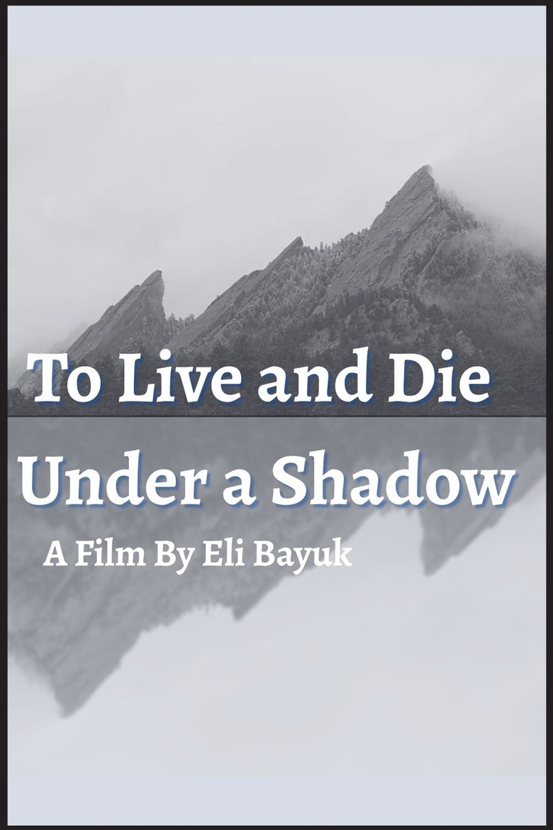 Poster of To Live and Die Under a Shadow
