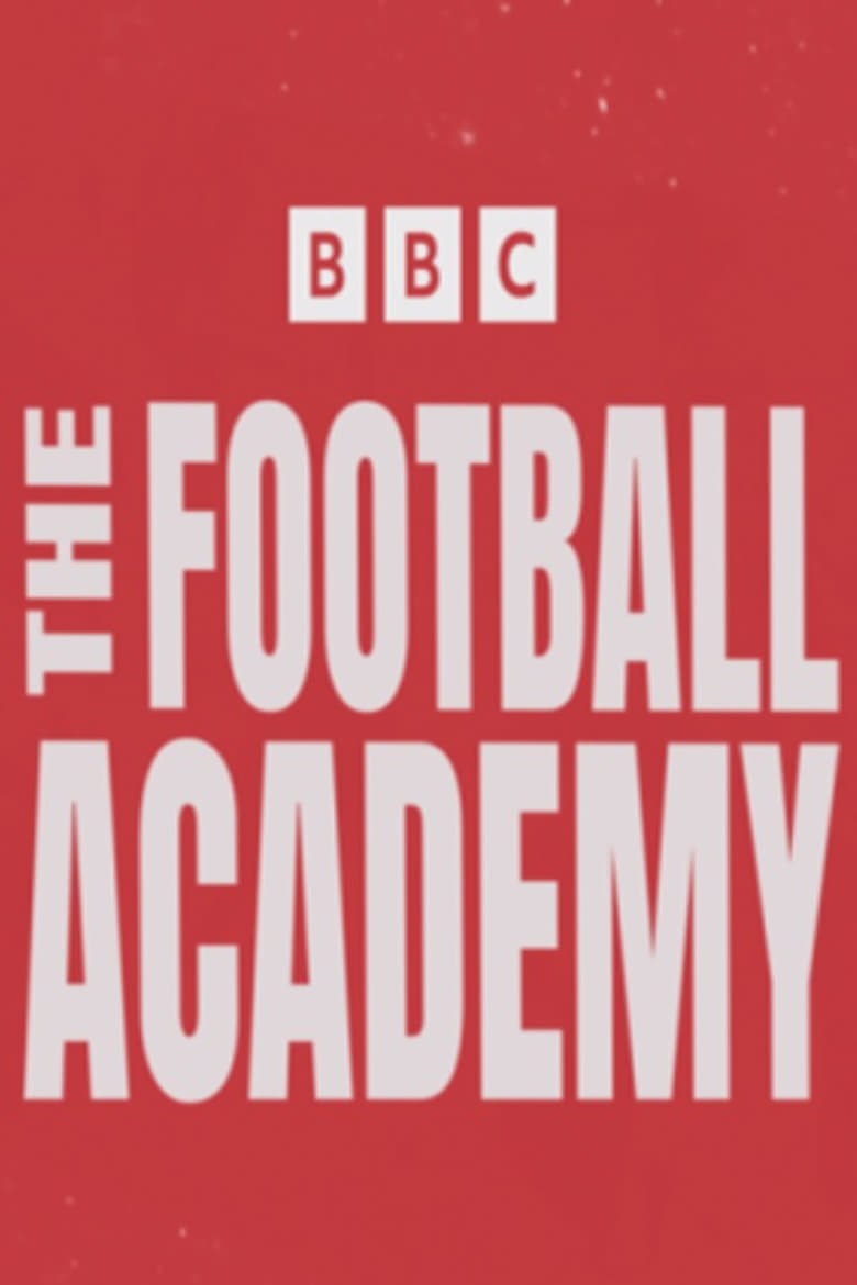 Poster of Cast and Crew in The Football Academy - Season 2 - Episode 15 - The Final Whistle