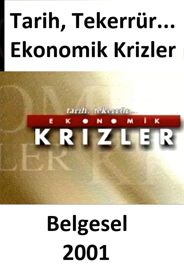 Poster of Tarih Tekerrür Ve Ekonomik Krizler 2001 ( Belgesel)