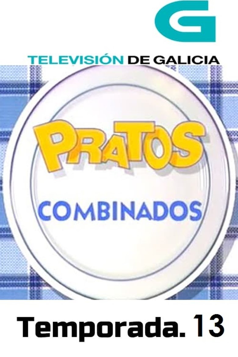 Poster of Episodes in Pratos Combinados - Season 13 - Season 13