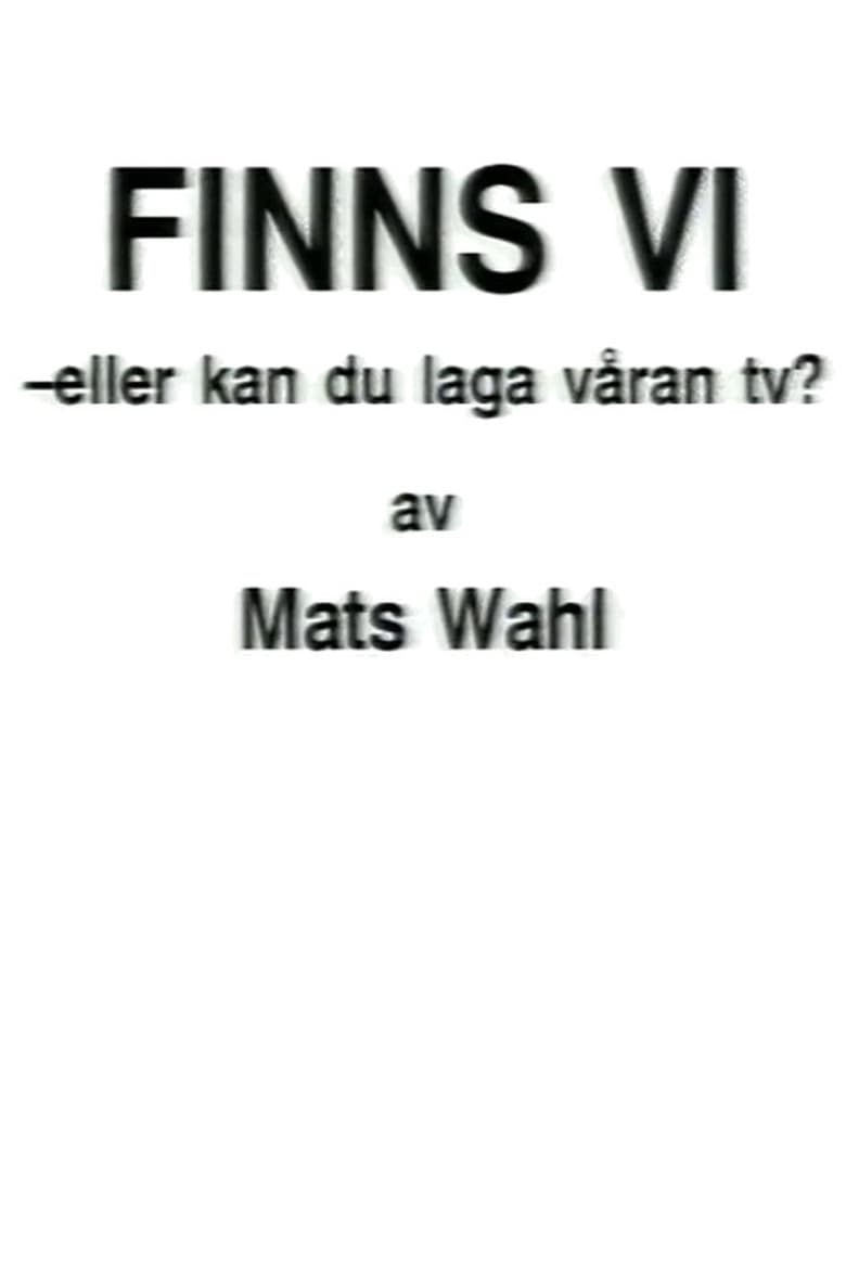 Poster of Finns vi - eller kan du laga våran TV?