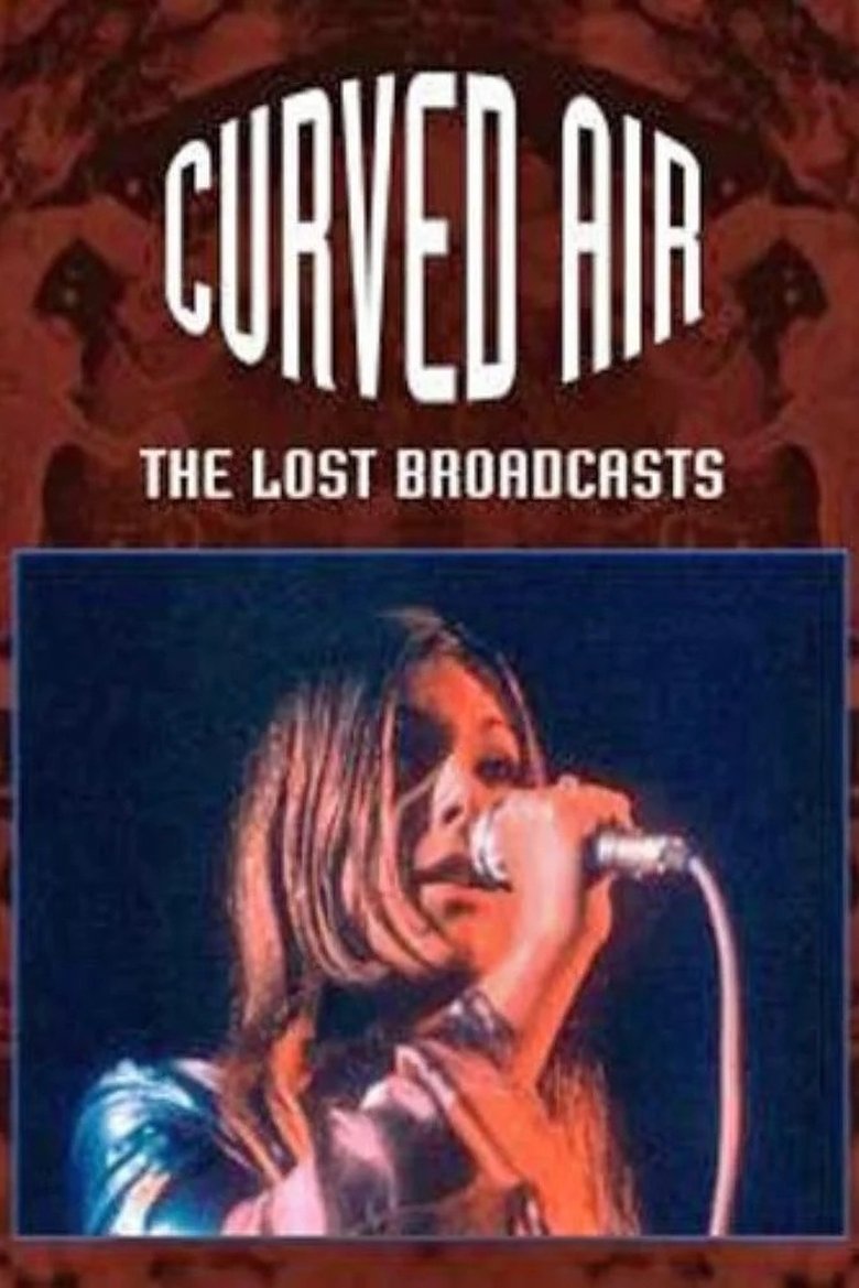 Poster of Curved Air - The Lost Broadcasts