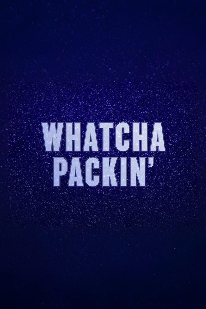 Poster of Cast and Crew in Whatcha Packin' - Season 9 - Episode 11 - S12 Top 3