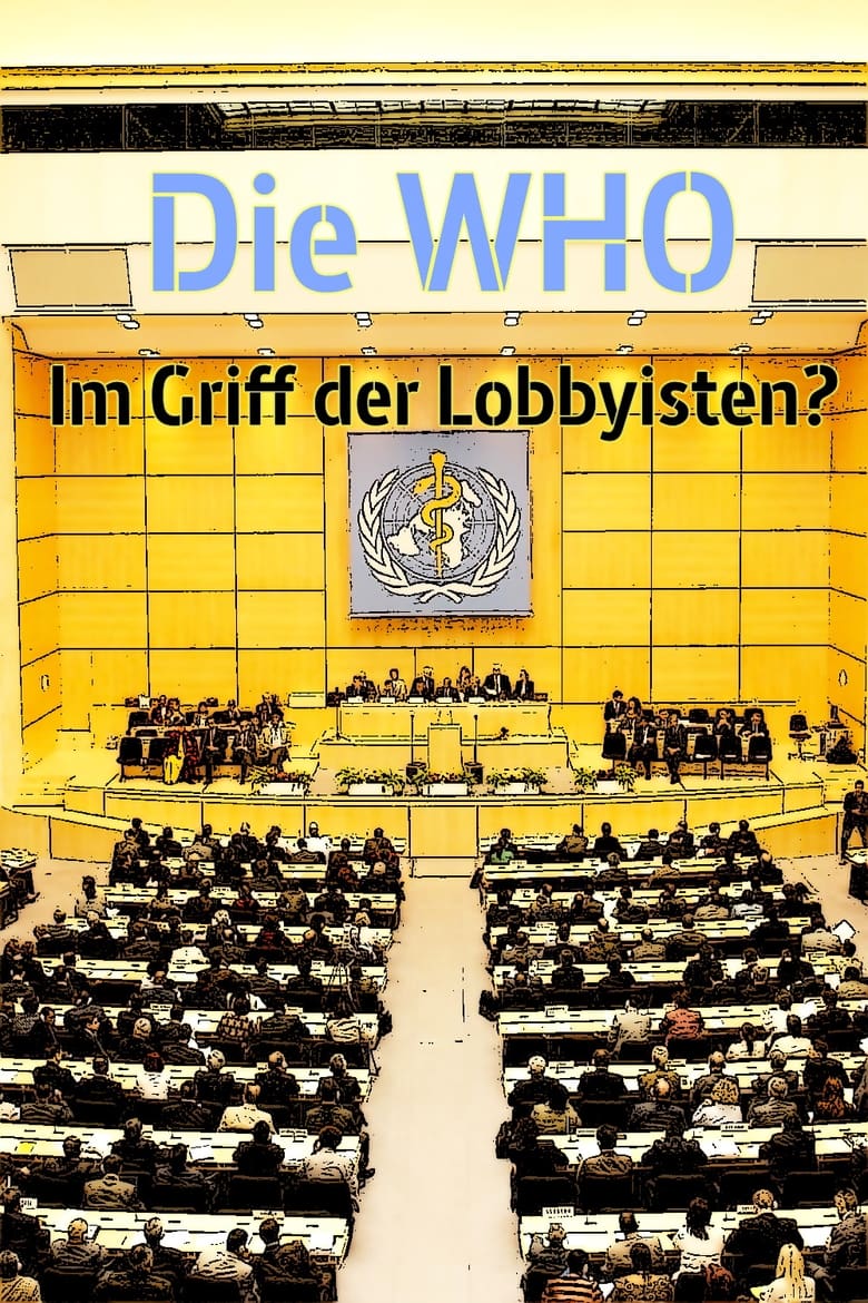 Poster of Die WHO - Im Griff der Lobbyisten?