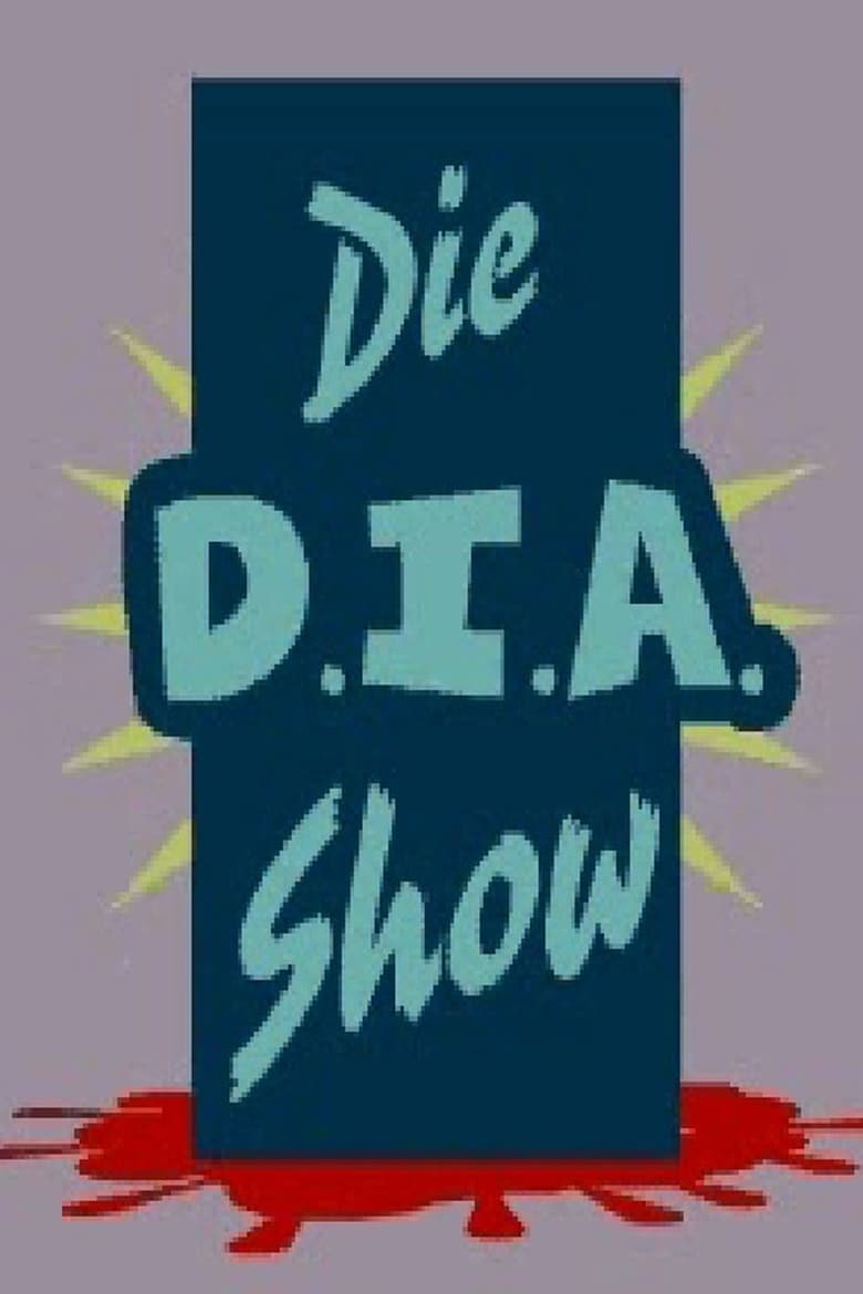 Poster of Die D.I.A. Show