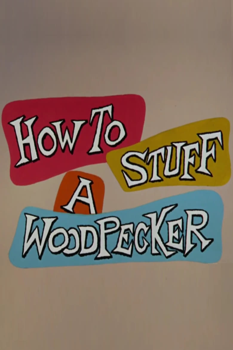 Poster of How to Stuff a Woodpecker