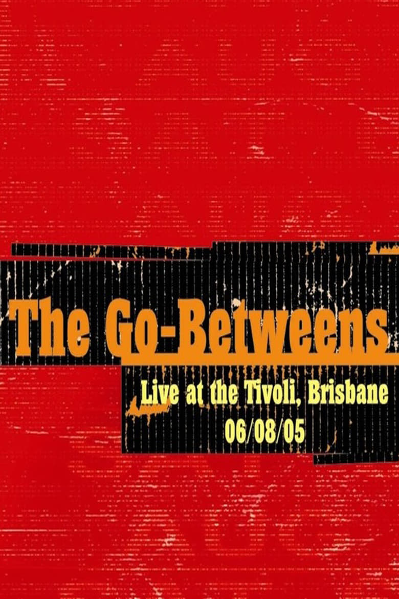 Poster of The Go-Betweens: Live at the Tivoli