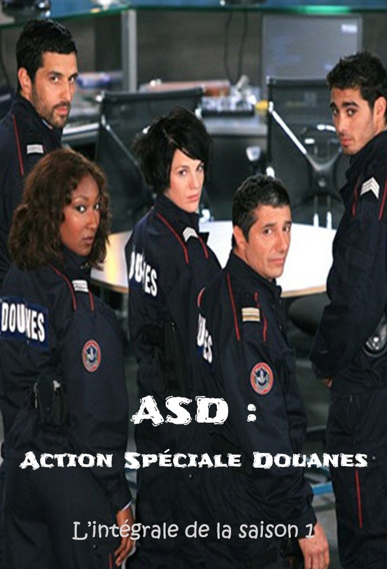 Poster of Episodes in ASD   Action Spéciale Douanes - Season 1 - Season 1