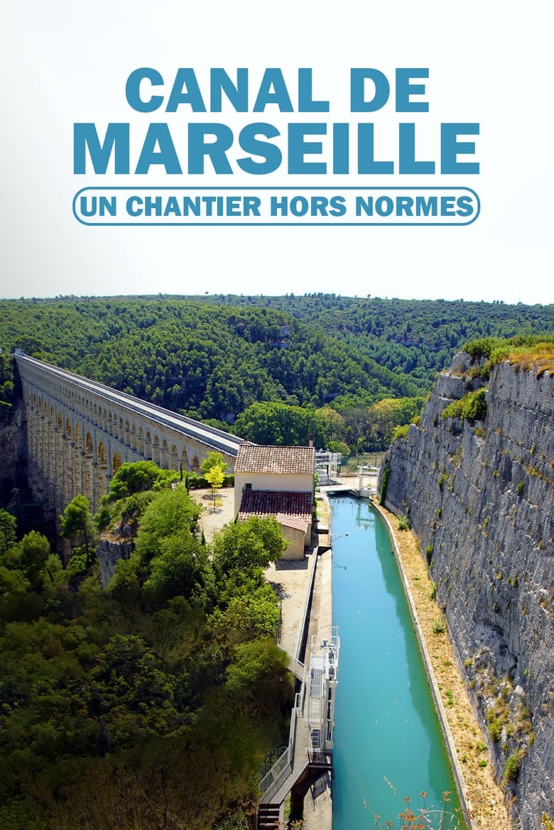 Poster of Canal de Marseille : un chantier hors normes