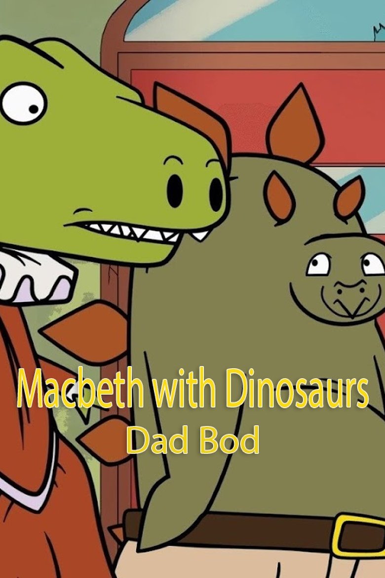 Poster of Macbeth with Dinosaurs: Dad Bod