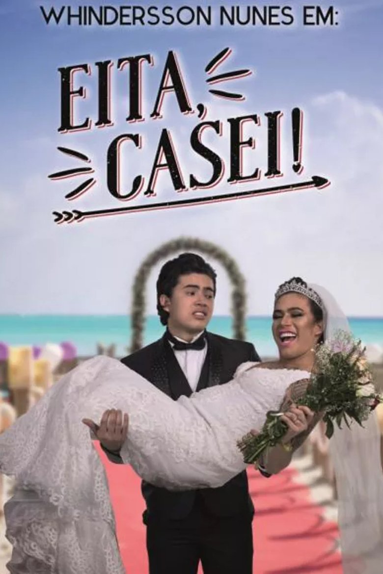 Poster of Whindersson Nunes: Eita, Casei!