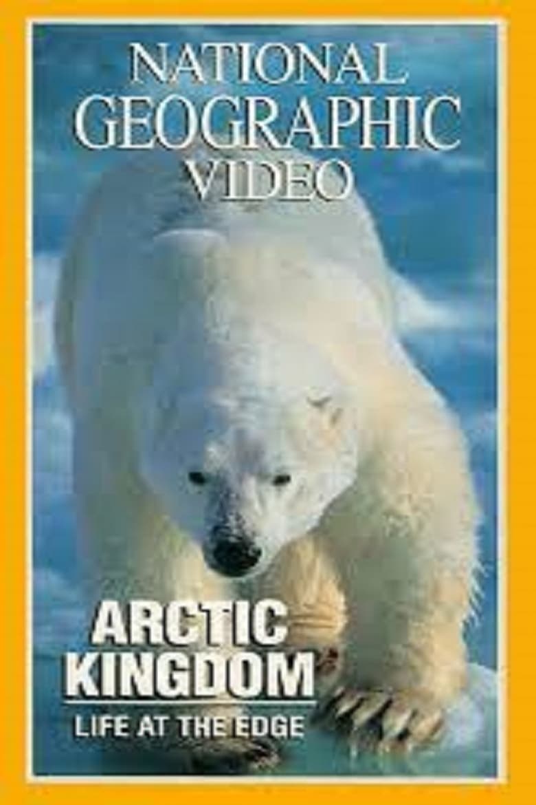 Poster of National Geographic - Arctic Kingdom: Life at the Edge