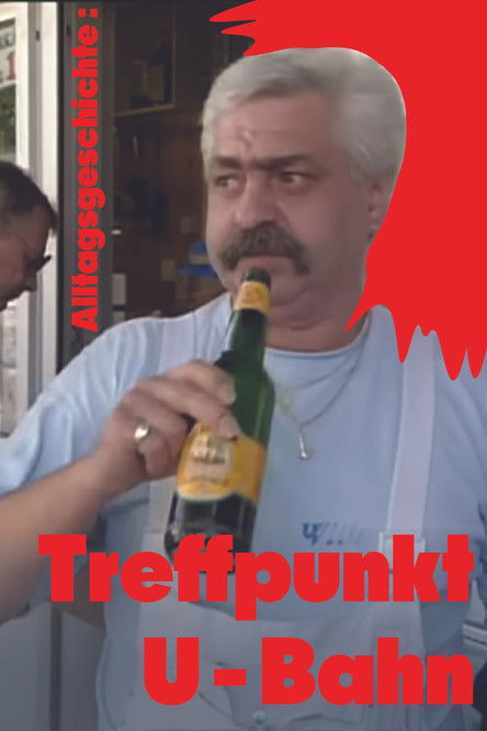 Poster of Alltagsgeschichte – Treffpunkt U-Bahn