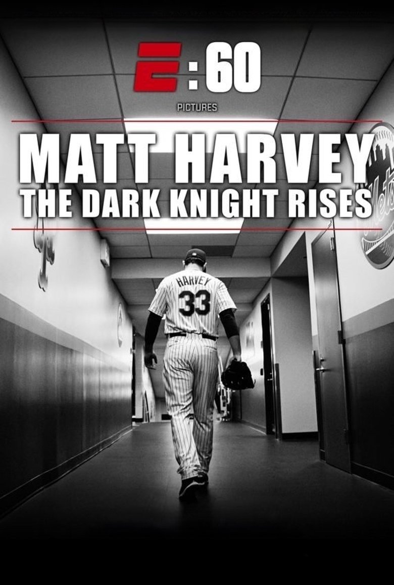 Poster of E:60 - Matt Harvey: The Dark Knight Rises