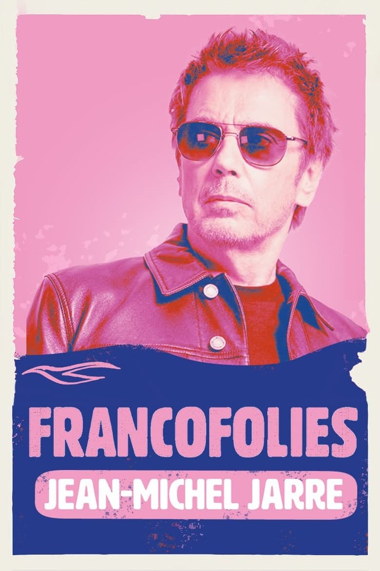 Poster of Jean-Michel Jarre : Francofolies de La Rochelle