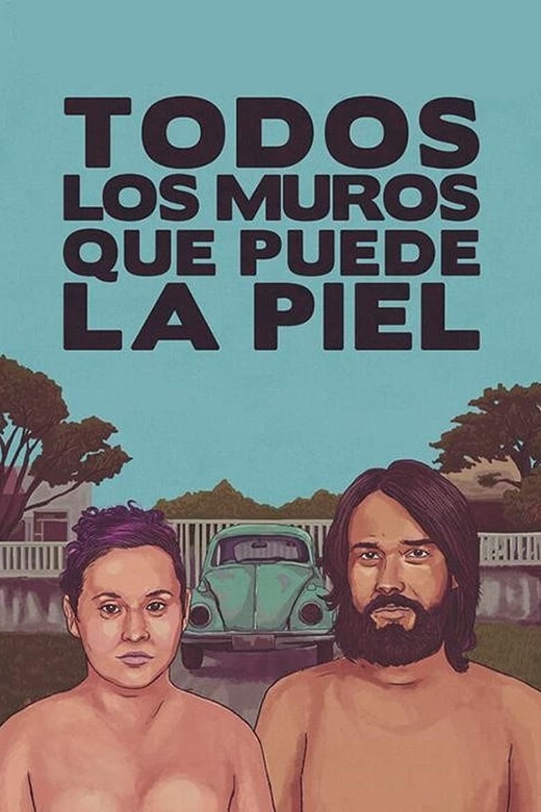 Poster of Todos los muros que puede la piel