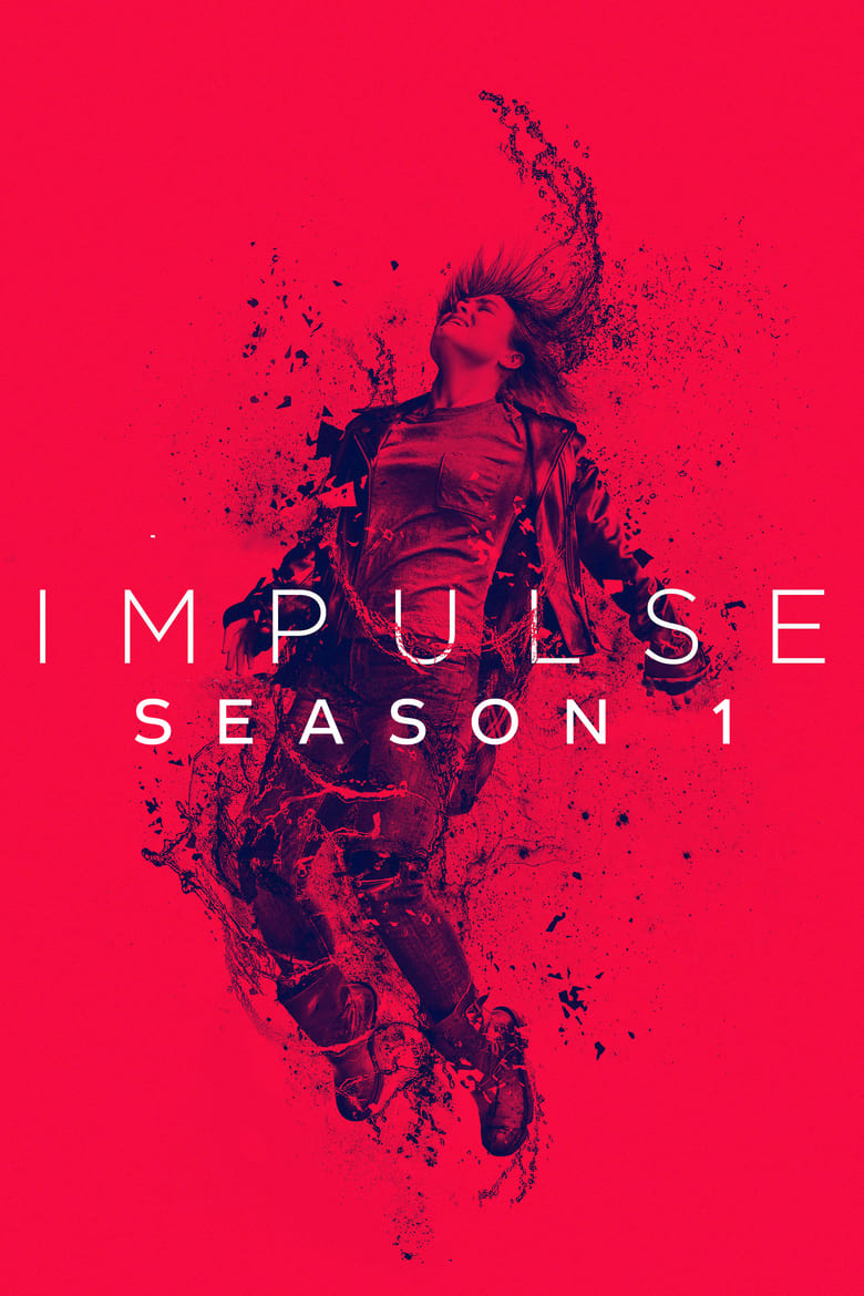 Poster of Episodes in Impulse - Season 1 - Season 1