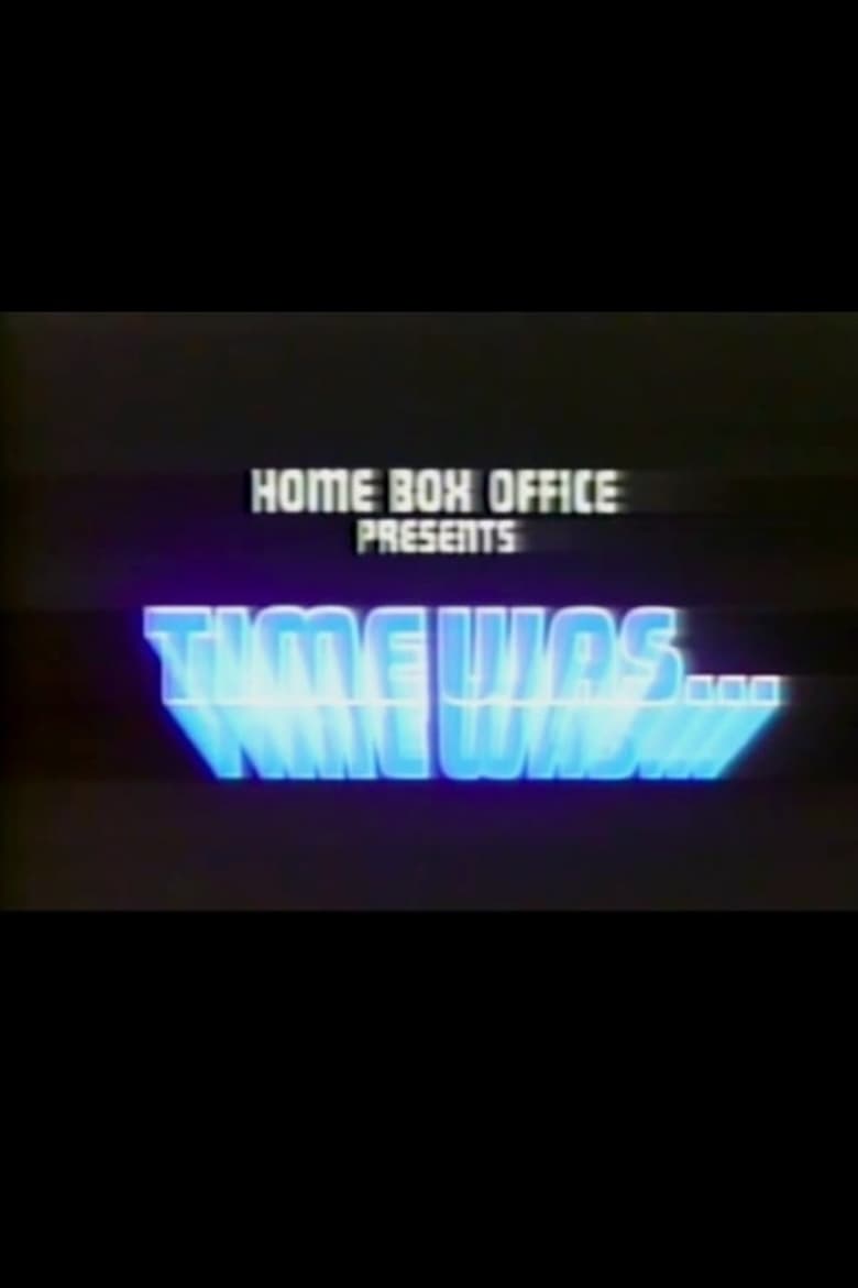 Poster of Episodes in Time Was - Miniseries - Miniseries