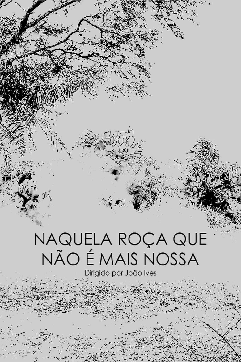 Poster of Naquela roça que não é mais nossa