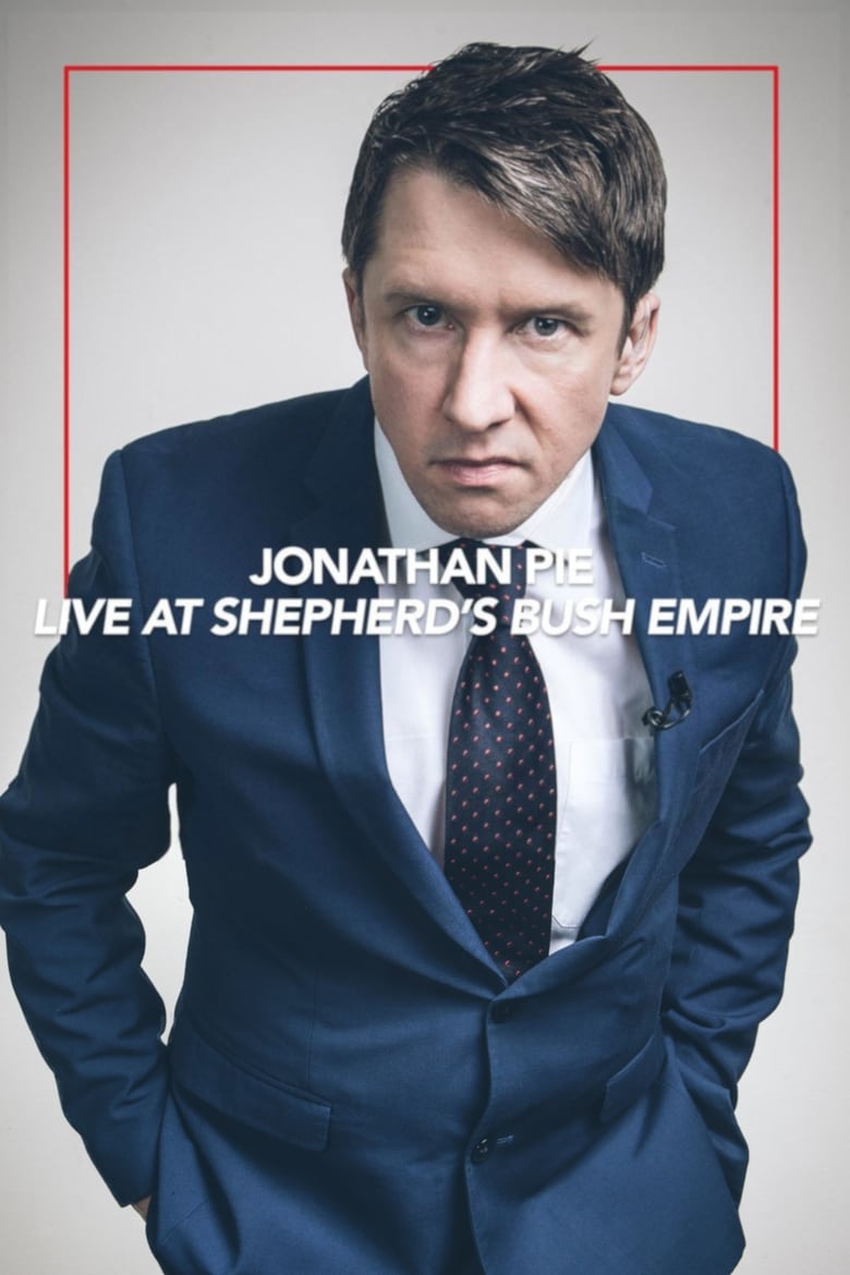 Poster of Jonathan Pie: Live at the Shepherds Bush Empire