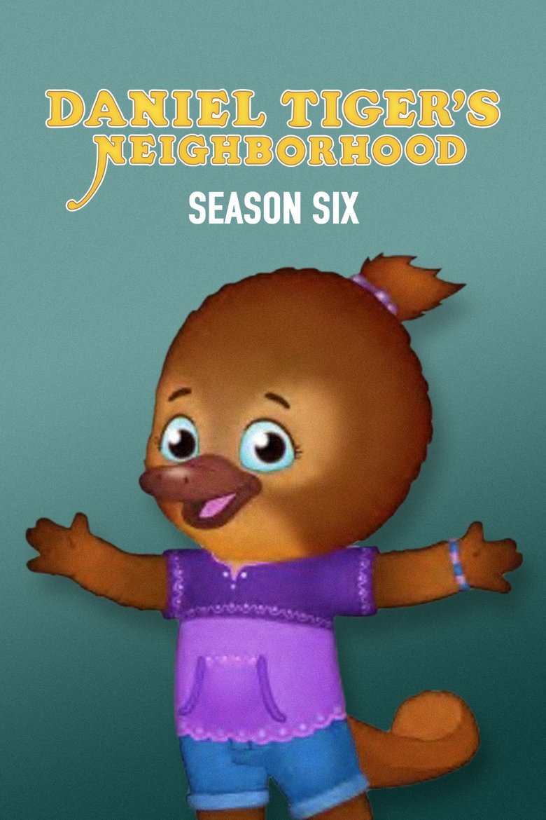Poster of Episodes in Daniel Tiger's Neighborhood - Season 6 - Season 6