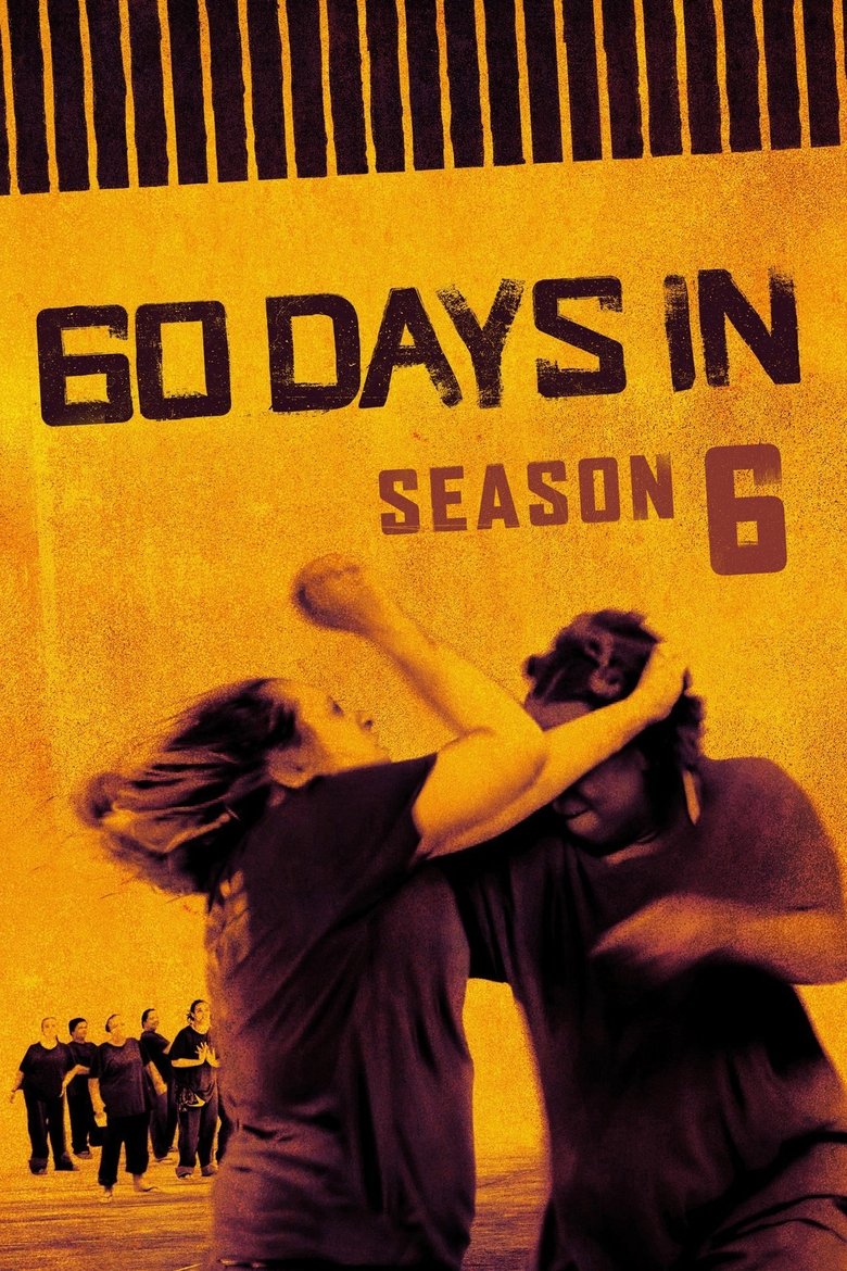 Poster of Episodes in 60 Days In - Season 6 - Season 6