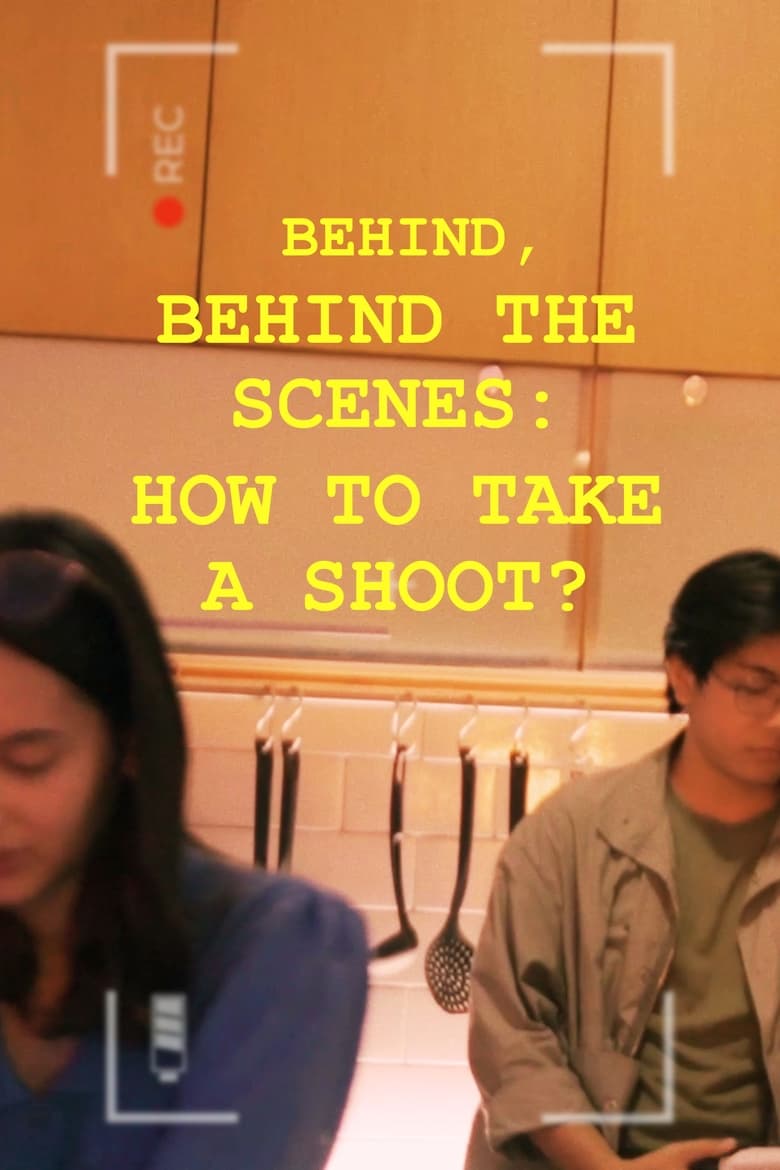 Poster of Behind, Behind The Scenes: How To Take A Shoot?