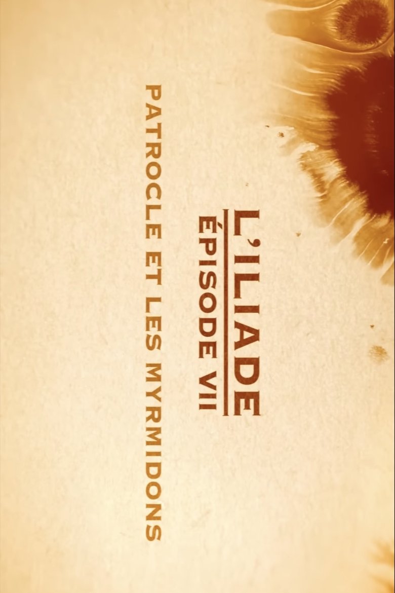 Poster of Patrocle et les Myrmidons - L'Iliade Épisode 7 - Les grands mythes