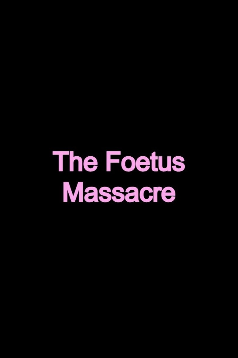 Poster of The Foetus Massacre