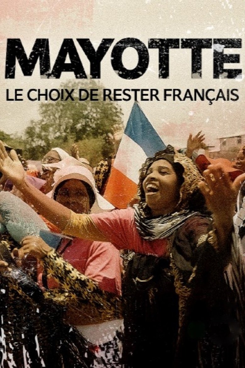 Poster of Mayotte, le choix de rester Français