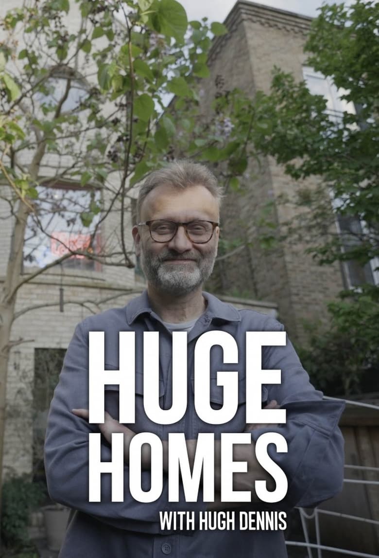 Poster of Huge Homes with Hugh Dennis