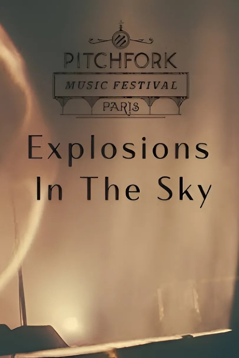 Poster of Explosions in The Sky - Pitchfork Music Festival Paris 2016
