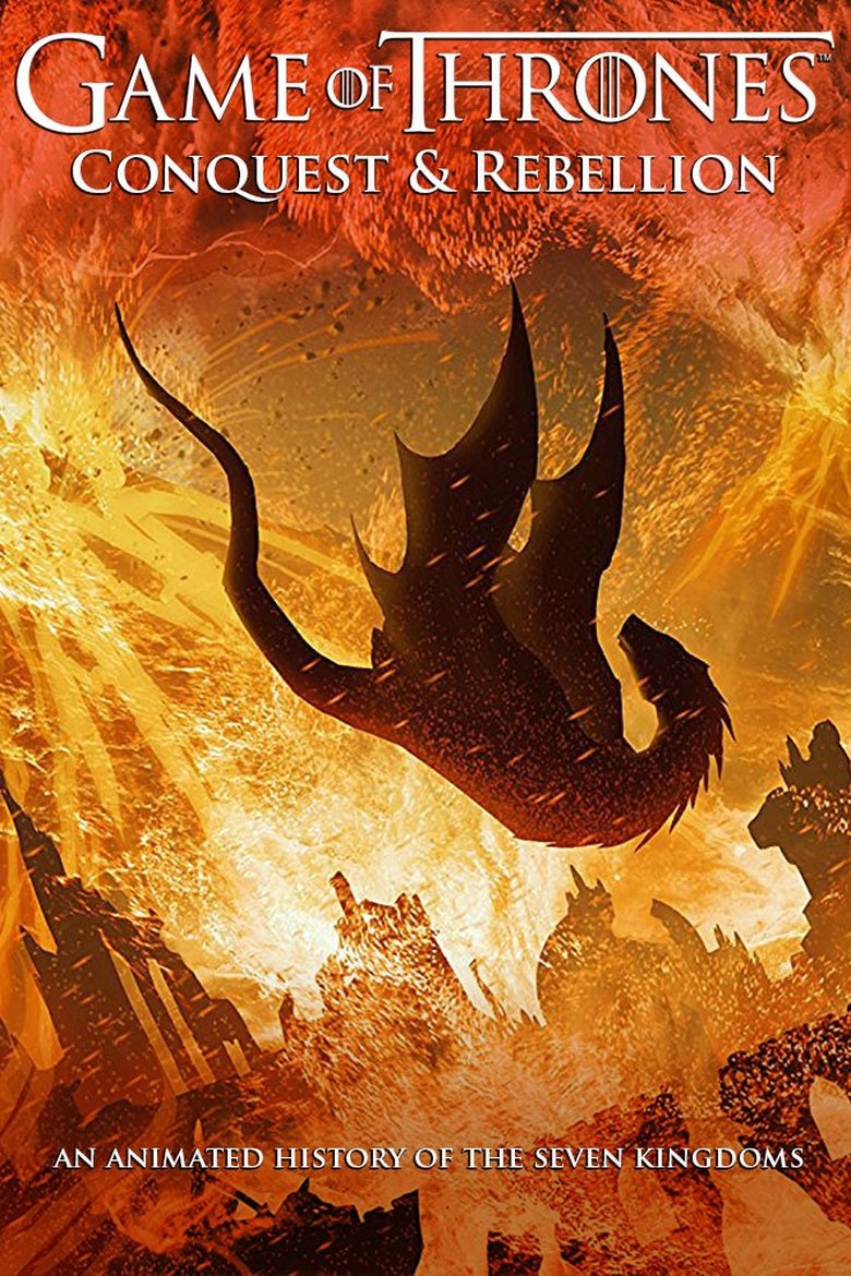 Poster of Game of Thrones - Conquest & Rebellion: An Animated History of the Seven Kingdoms