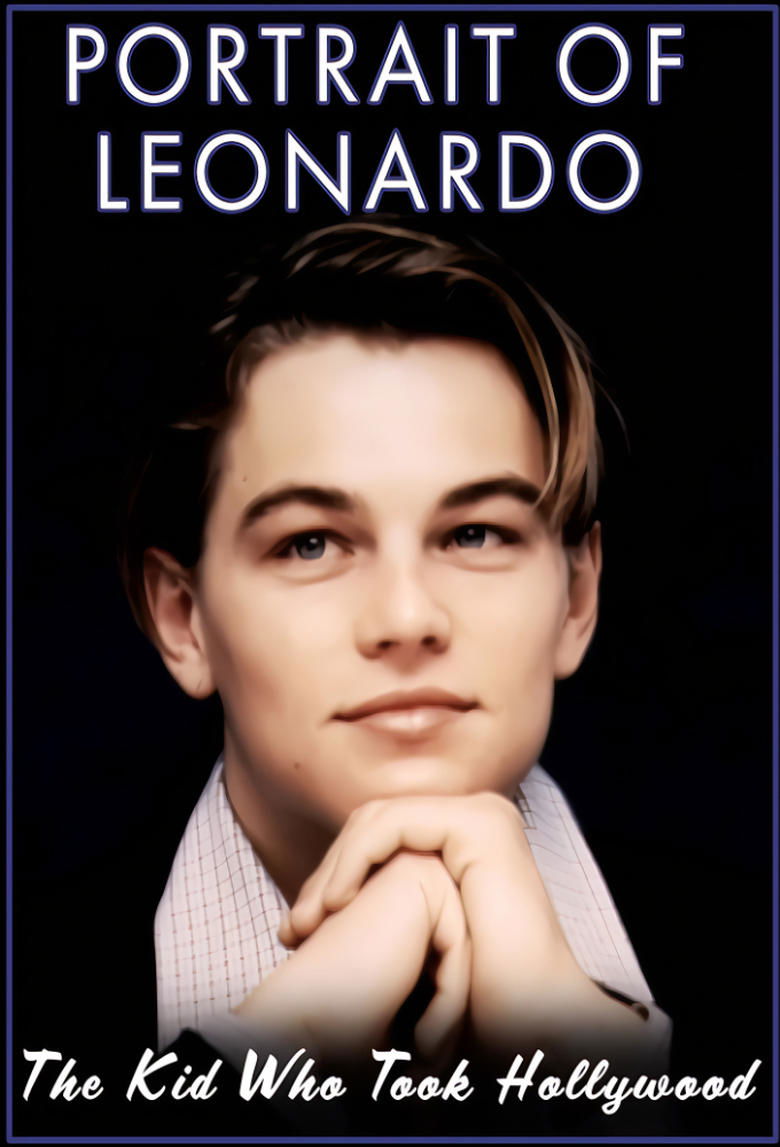 Poster of Portrait of Leonardo: The Kid Who Took Hollywood
