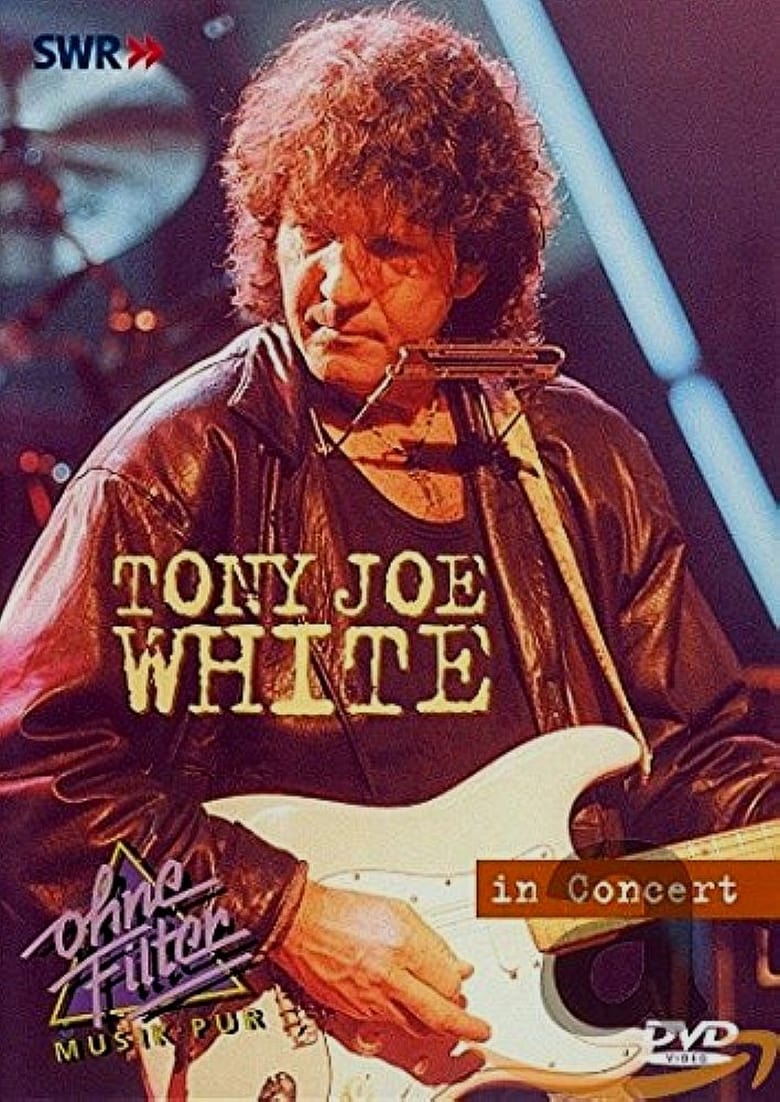 Poster of Tony Joe White: In Concert - Ohne Filter