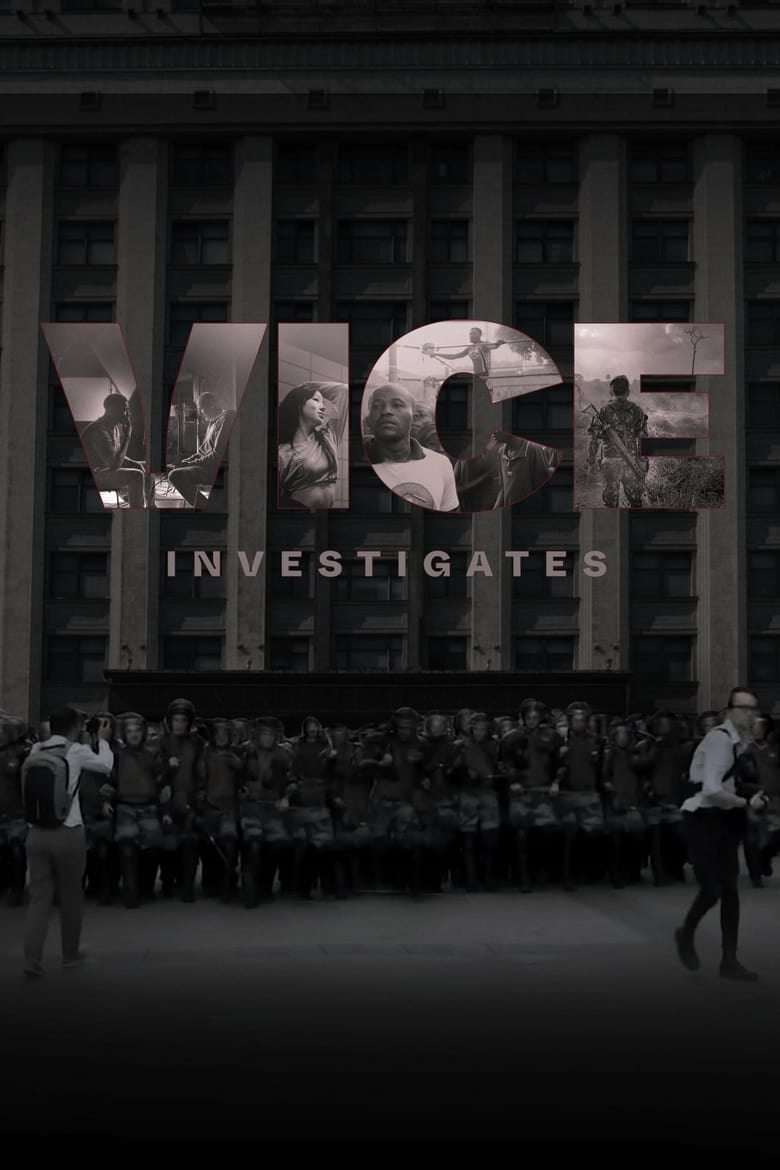 Poster of Episodes in VICE Investigates - Season 1 - Season 1