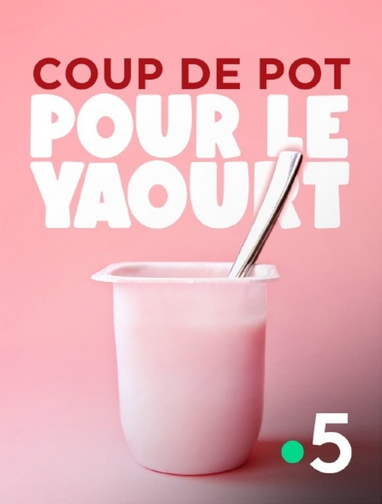 Poster of Coup de pot pour le yaourt