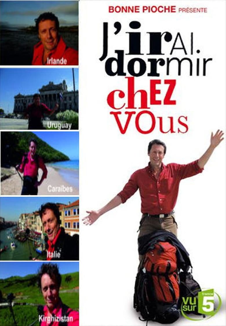 Poster of Episodes in J'irai Dormir Chez Vous - Season 6 - Season 6