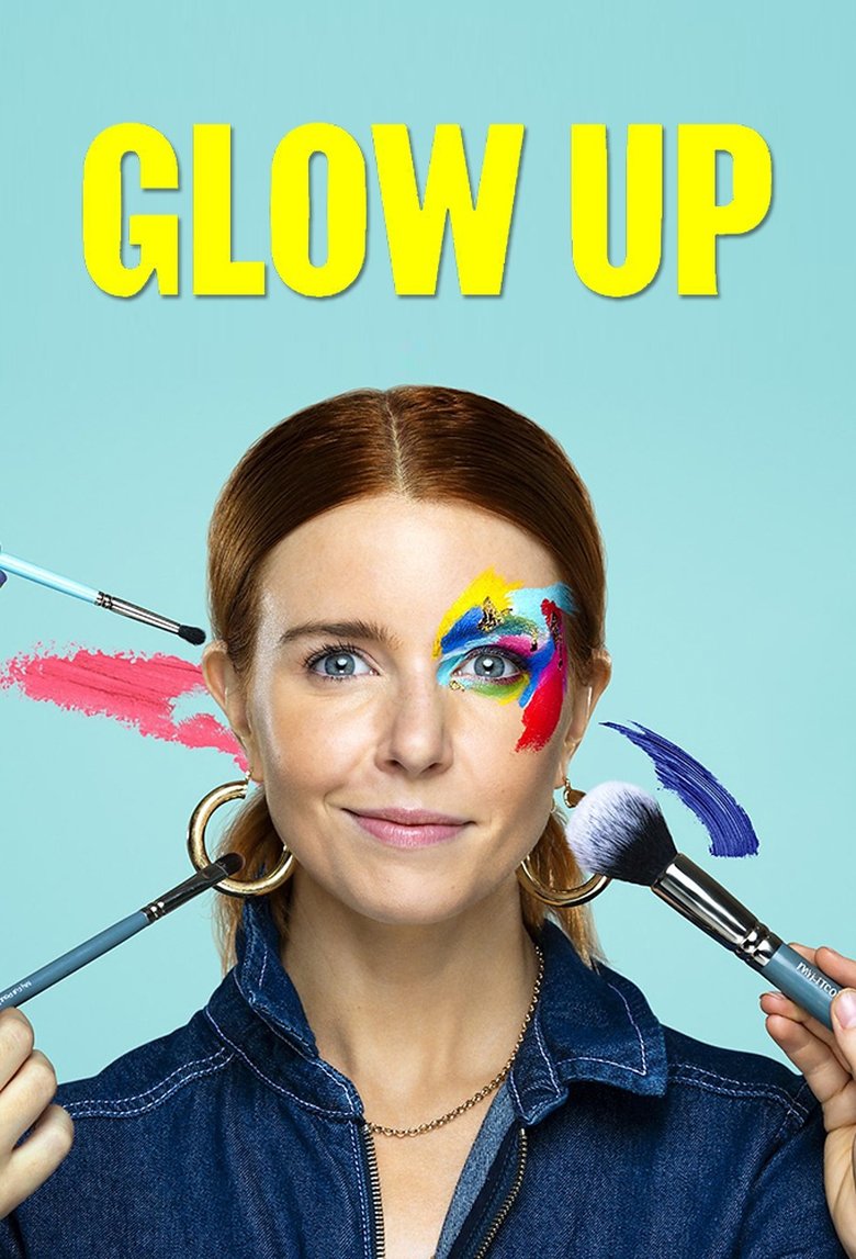 Poster of Episodes in Glow Up  Britain's Next Make Up Star - Series 1 - Series 1