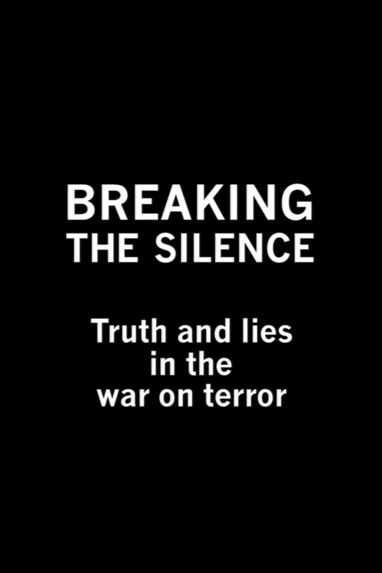 Poster of Breaking the Silence: Truth and Lies in the War on Terror