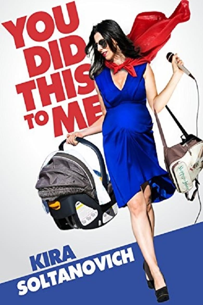 Poster of Kira Soltanovich: You Did This to Me