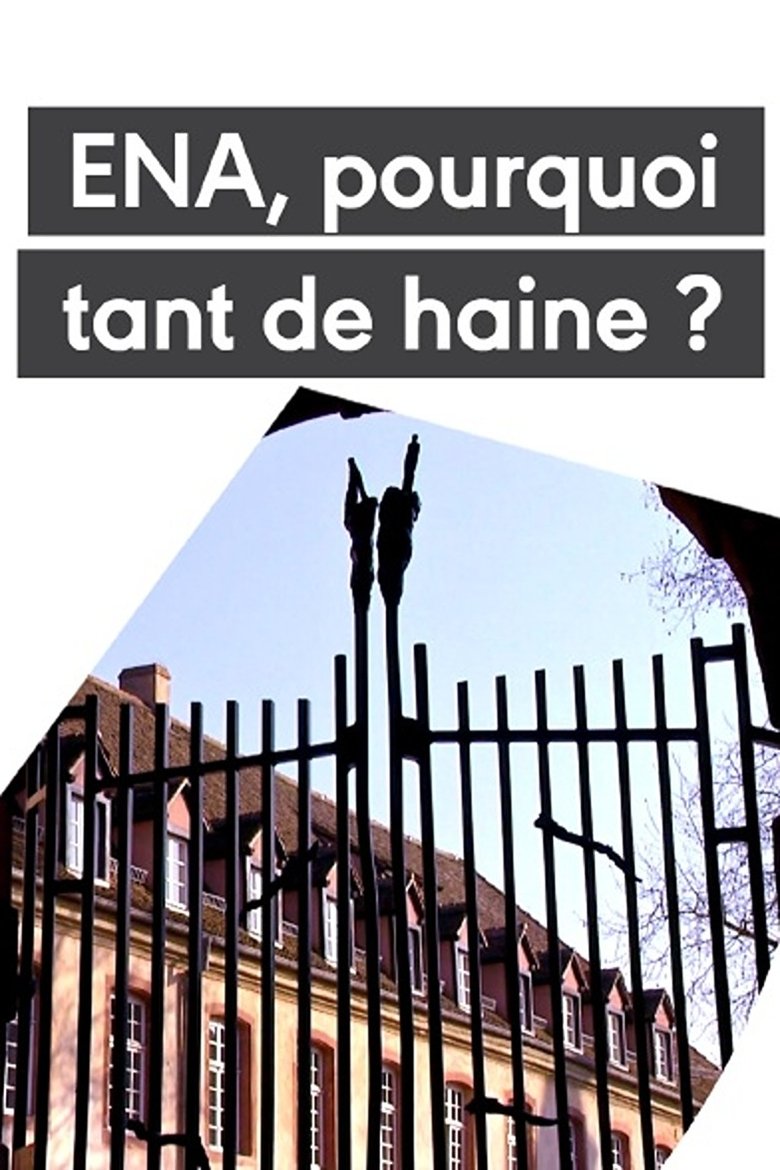 Poster of L'ENA - Pourquoi tant de haine ?