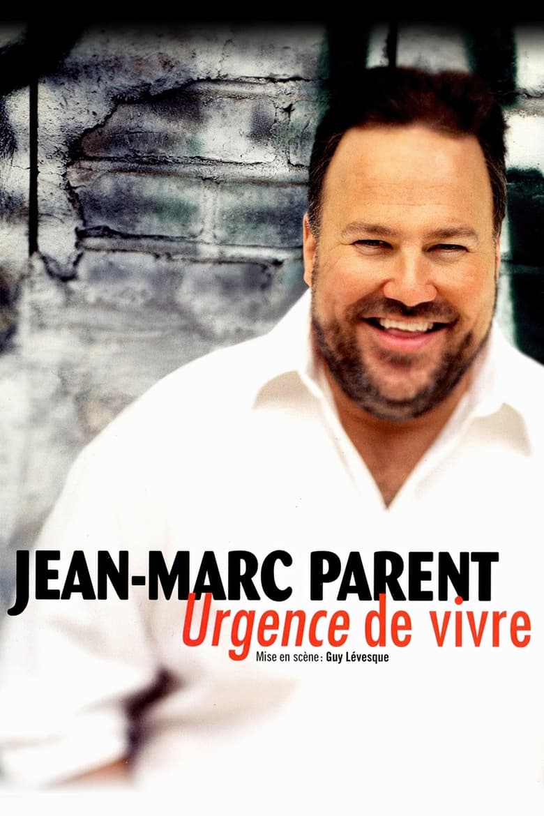 Poster of Jean-Marc Parent: Urgence de vivre