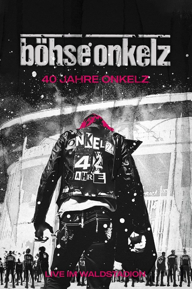 Poster of Böhse Onkelz: 40 Jahre Onkelz - Live im Waldstadion