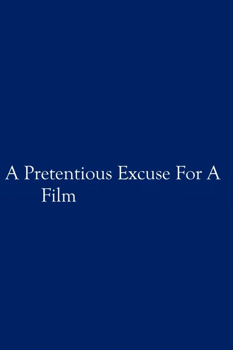 Poster of A Pretentious Excuse for a Film
